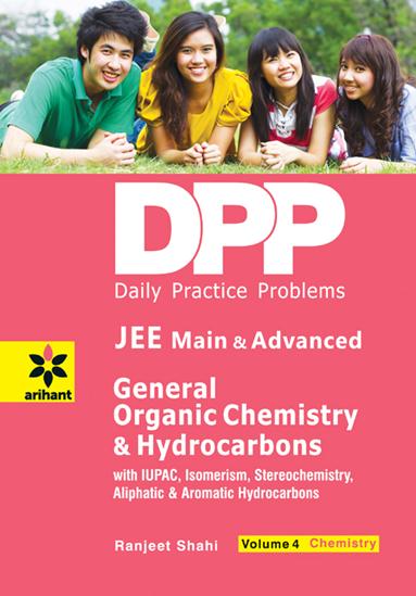 Arihant Daily Practice Problems (DPP) for JEE Main & Advanced - General Organic Chemistry & Hydrocarbons Vol.4 Chemistry